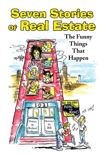 Cover for Robert Stillman · Seven Stories of Real Estate: the Funny Things That Happen (Paperback Book) (2009)