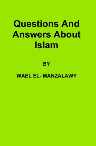 Questions and Answers About Islam - Wael El-manzalawy - Books - Createspace - 9781440418112 - November 17, 2008