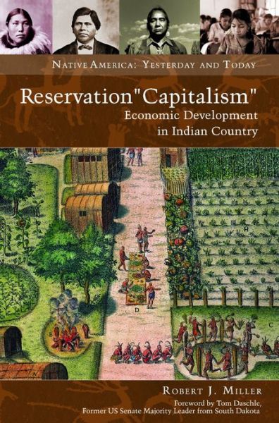 Cover for Robert J. Miller · Reservation &quot;Capitalism&quot;: Economic Development in Indian Country (Hardcover Book) (2012)