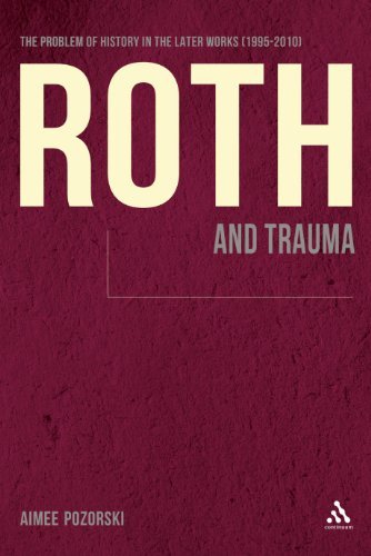 Cover for Pozorski , Dr. Aimee  (Central Connecticut State University, USA) · Roth and Trauma: The Problem of History in the Later Works (1995-2010) (Innbunden bok) (2011)