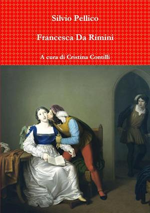 Cover for Silvio Pellico · Francesca Da Rimini (Book) (2009)