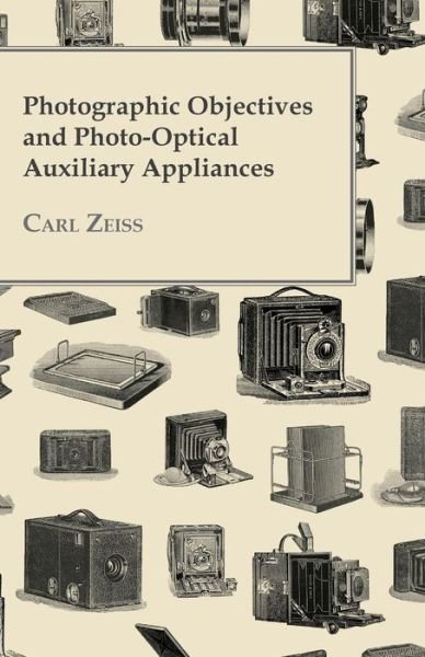 Cover for Carl Zeiss · Photographic Objectives and Photo-optical Auxiliary Appliances (Paperback Book) (2011)