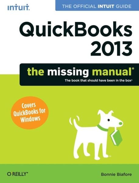 Cover for Bonnie Biafore · Quickbooks 2013: the Missing Manual: the Official Intuit Guide to Quickbooks 2013 (Missing Manuals) (Paperback Book) (2012)