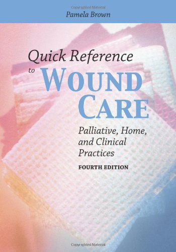 Cover for Pamela Brown · Quick Reference To Wound Care (Paperback Book) [4 Revised edition] (2012)