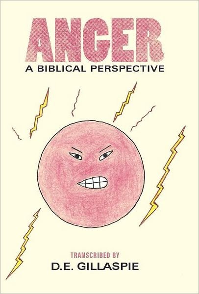 Cover for D E Gillaspie · Anger, a Biblical Perspective (Hardcover bog) (2011)