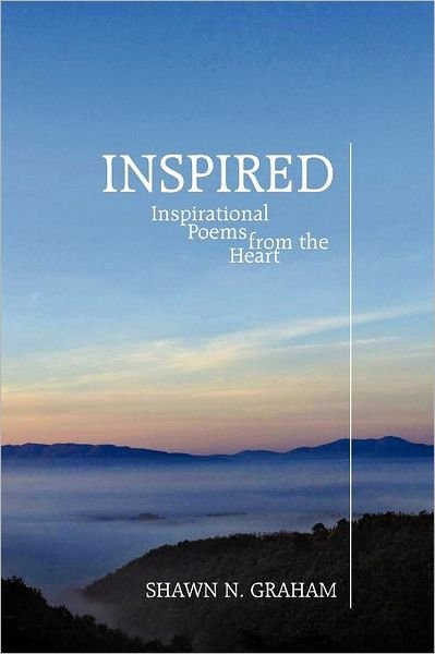 Cover for Shawn N Graham · Inspired: Inspirational Poems from the Heart (Paperback Book) (2012)
