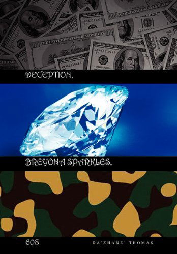 Deception,breyona Sparkles ,608 - Da'zhane' Thomas - Books - Xlibris - 9781453557112 - October 4, 2010