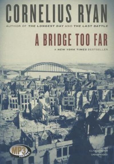 Cover for Cornelius Ryan · A Bridge Too Far (CD) (2012)