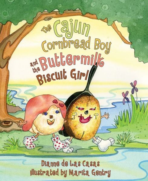 Cover for Dianne De Las Casas · Cajun Cornbread Boy &amp; the Buttermilk Biscuit Girl (Hardcover Book) (2017)