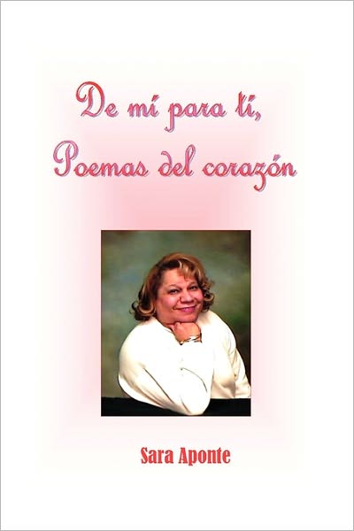 Cover for Sara Aponte · De Mi Para Ti, Poemas Del Corazon (Pocketbok) (2010)