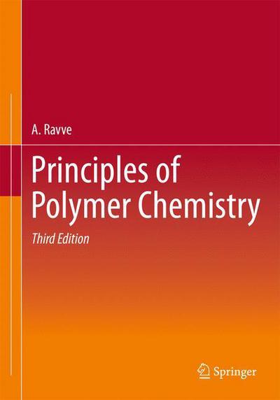 Cover for A. Ravve · Principles of Polymer Chemistry (Hardcover Book) [3rd ed. 2012 edition] (2012)