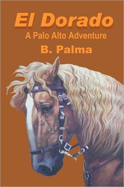 Cover for B Palma · El Dorado: a Palo Alto Adventure (Taschenbuch) (2012)