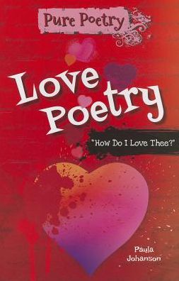 Cover for Paula Johanson · Love Poetry: &quot;How Do I Love Thee?&quot; (Pure Poetry) (Paperback Book) (2014)