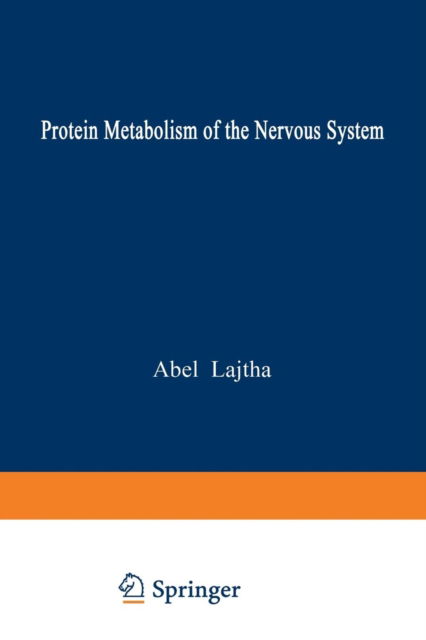 Cover for Abel Lajtha · Protein Metabolism of the Nervous System (Paperback Book) [Softcover reprint of the original 1st ed. 1970 edition] (2012)