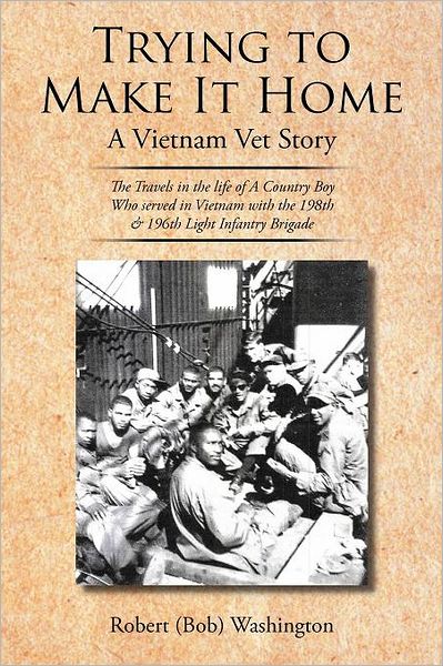 Cover for Washington, Robert (Bob) · Trying to Make It Home: a Vietnam Vet Story (Paperback Book) (2011)