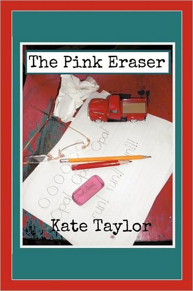 Cover for Kate Taylor · The Pink Eraser (Paperback Book) (2012)