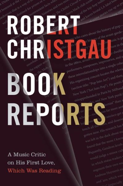 Cover for Robert Christgau · Book Reports: A Music Critic on His First Love, Which Was Reading (Hardcover Book) (2019)