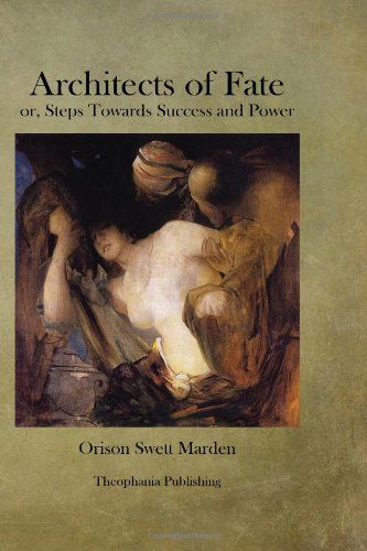 Architects of Fate - Orison Swett Marden - Kirjat - CreateSpace Independent Publishing Platf - 9781478154112 - lauantai 30. kesäkuuta 2012