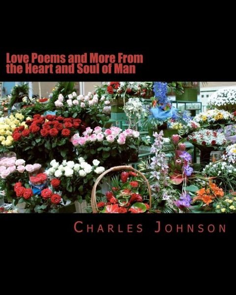 Cover for Charles Johnson · Love Poems and More from the Heart and Soul of Man (Paperback Bog) (2012)