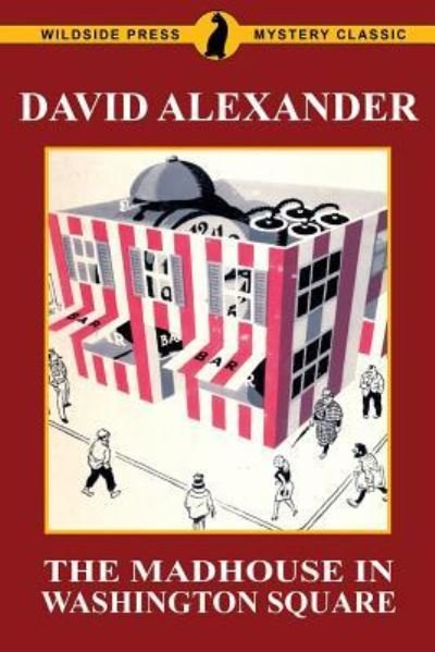 Cover for David Alexander · The Madhouse in Washington Square (Taschenbuch) (2017)