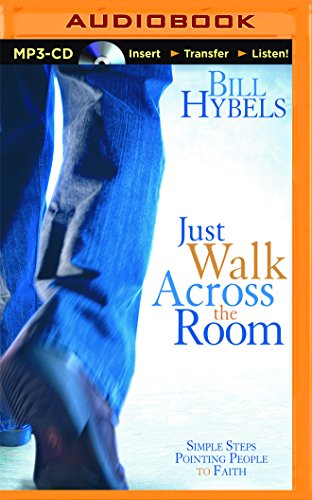 Cover for Bill Hybels · Just Walk Across the Room: Simple Steps Pointing People to Faith (MP3-CD) [Mp3 Una edition] (2014)