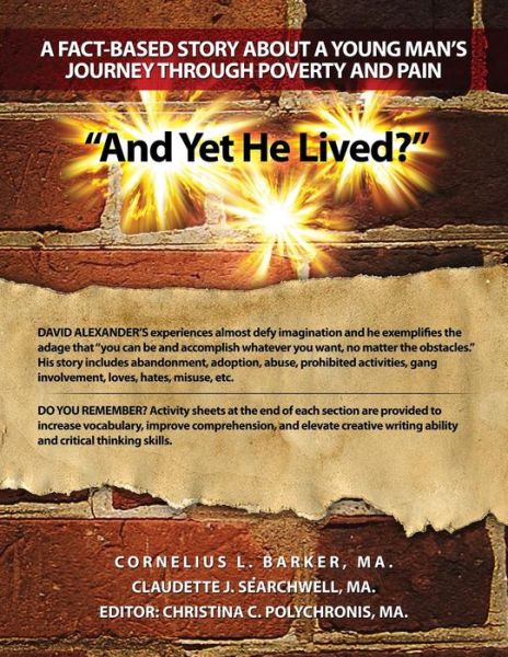 And Yet He Lived? a Fact-based Story About a Young Man's Journey Through Poverty and Pain - Ma Cornelius L Barker - Books - Dorrance Publishing Co. - 9781480919112 - August 1, 2015