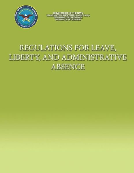 Cover for U S Marine Corps · Regulations for Leave, Liberty, and Administrative Absence (Paperback Bog) (2009)