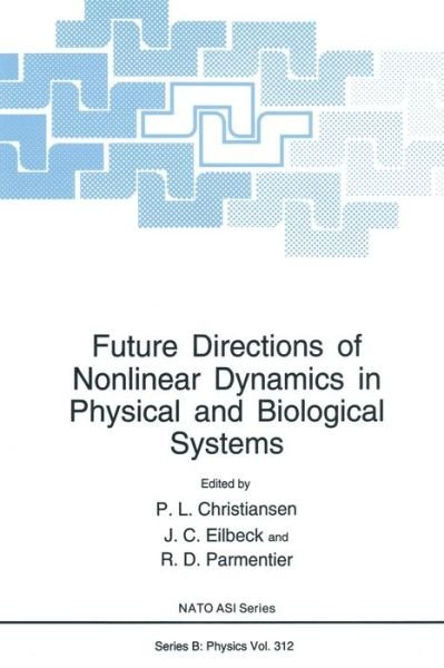 Cover for P L Christiansen · Future Directions of Nonlinear Dynamics in Physical and Biological Systems (Softcover Reprint of the Origi) (Paperback Bog) [Softcover Reprint of the Original 1st Ed. 1993 edition] (2013)