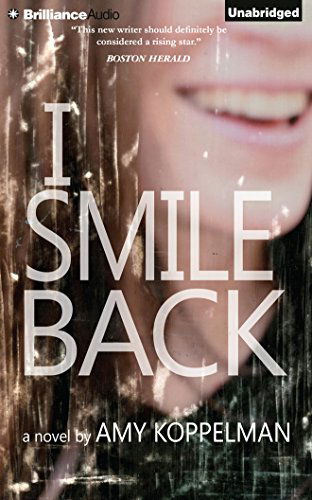 Cover for Amy Koppelman · I Smile Back (Audiobook (CD)) [Unabridged edition] (2014)