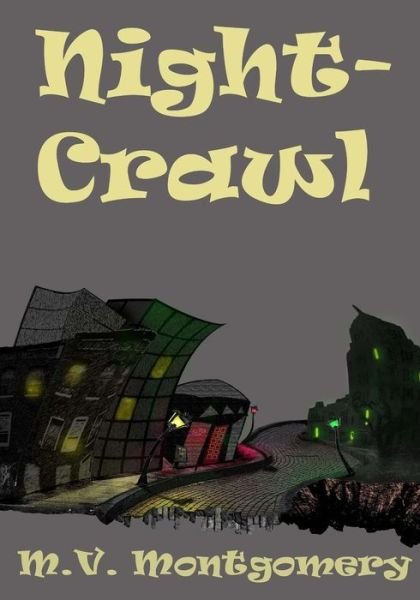 Cover for M V Montgomery · Night-crawl: Stories and Scenarios (Paperback Book) (2013)