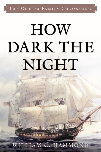 Cover for William C. Hammond · How Dark the Night - Cutler Family Chronicles (Paperback Book) (2022)