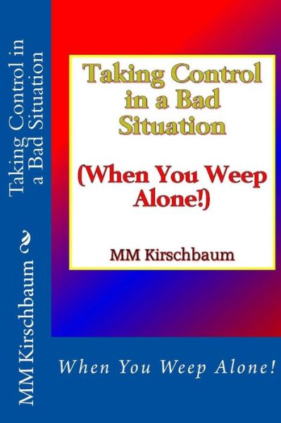 Cover for M M Kirschbaum · Taking Control in a Bad Situation (Paperback Book) (2013)