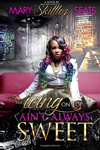 Cover for Mz. Skittlez · The Icing on Top Ain't Always Sweet (Paperback Book) (2014)