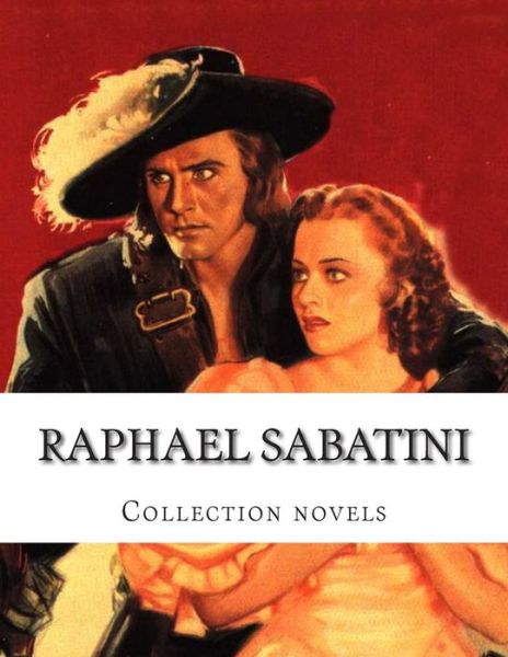 Cover for Raphael Sabatini · Raphael Sabatini, Collection Novels (Paperback Book) (2014)