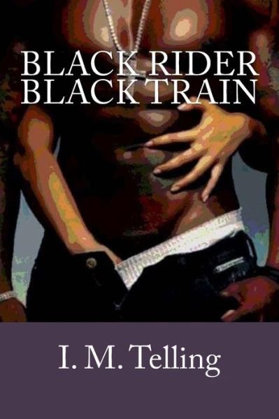 Cover for I M Telling · Black Rider / Black Train (Paperback Bog) (2014)
