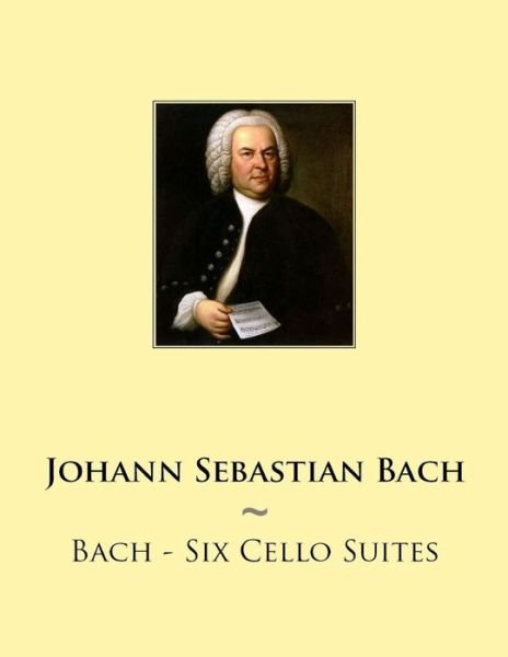 Cover for Johann Sebastian Bach · Bach - Six Cello Suites (Pocketbok) (2014)
