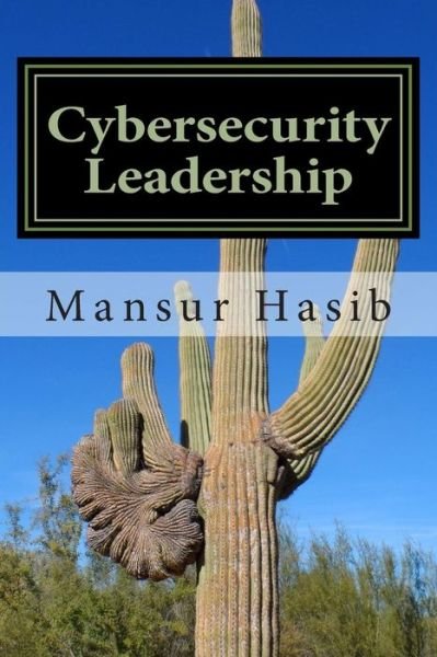 Cover for Mansur Hasib · Cybersecurity Leadership: Powering the Modern Organization (Paperback Book) [Black and White edition] (2014)