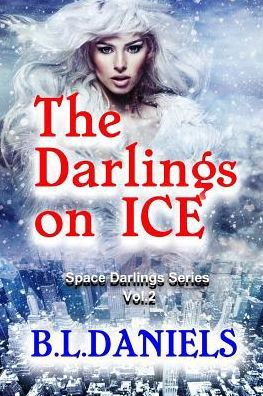 Cover for B L Daniels · The Darlings on Ice: Space Darlings Series (Pocketbok) (2015)