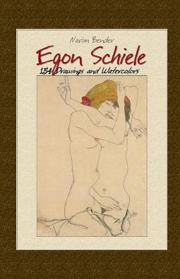 Cover for Narim Bender · Egon Schiele: 154 Drawings and Watercolors (Paperback Book) (2014)