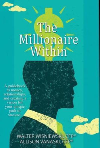 Cover for Walter Wisniewski · The Millionaire Within (Hardcover Book) (2018)