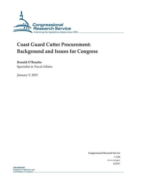 Cover for Congressional Research Service · Coast Guard Cutter Procurement: Background and Issues for Congress (Paperback Book) (2015)