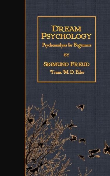 Cover for Sigmund Freud · Dream Psychology: Psychoanalysis for Beginners (Paperback Book) (2015)