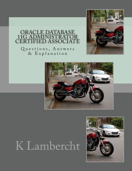 Cover for K Lambercht · Oracle Database 11g Administrator Certified Associate: Questions, Answers &amp; Explanation (Pocketbok) (2015)