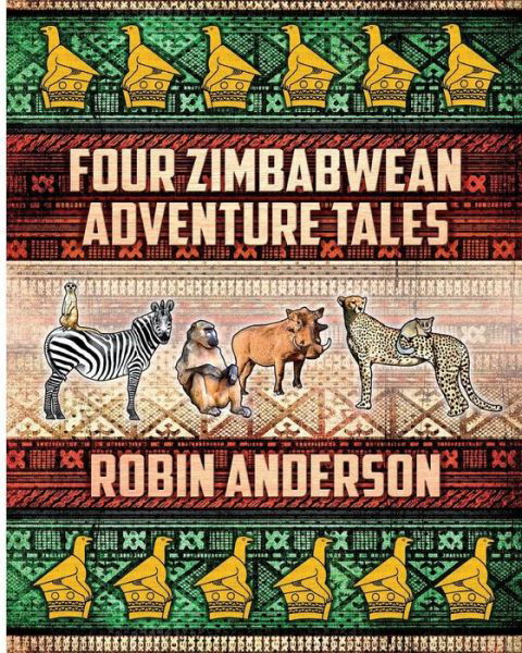 Cover for Mr Robin Anderson · Four Zimbabwean Adventure Tales (Paperback Book) (2015)