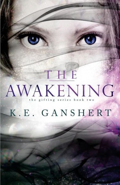 Cover for K E Ganshert · The Awakening (Pocketbok) (2015)