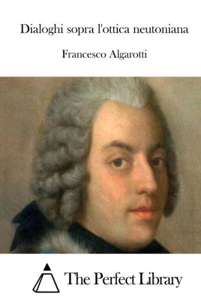 Cover for Francesco Algarotti · Dialoghi Sopra L'ottica Neutoniana (Taschenbuch) (2015)