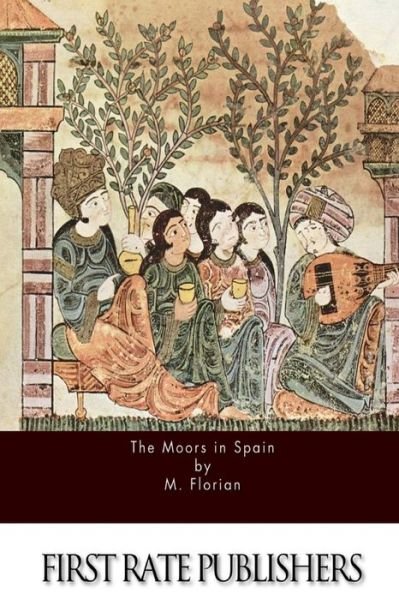 M Florian · The Moors in Spain (Paperback Book) (2015)