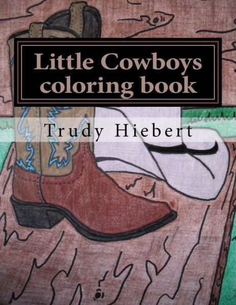 Trudy Hiebert · Little Cowboys: Coloring Book (Paperback Book) (2015)