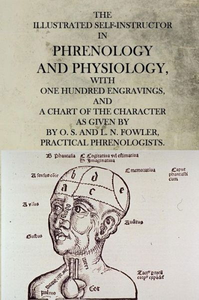 Cover for Fowler, O S and L N · The Illustrated Self-instructor in Phrenology and Physiology (Paperback Book) (2015)