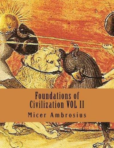 Cover for Micer Ambrosius · Foundations of Civilization VOL II (Paperback Book) (2015)